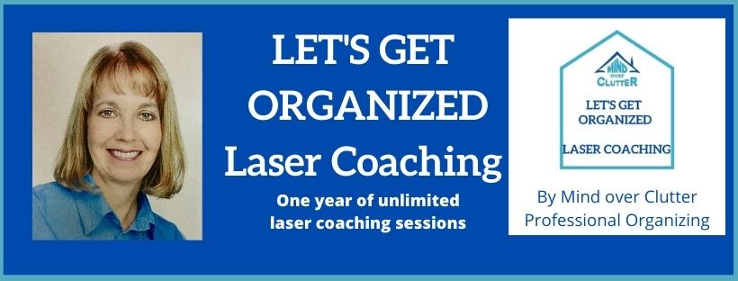 Let's Get Organized Laser Coaching One year of unlimited laser coaching sessions by Mind over Clutter Professional Organizing